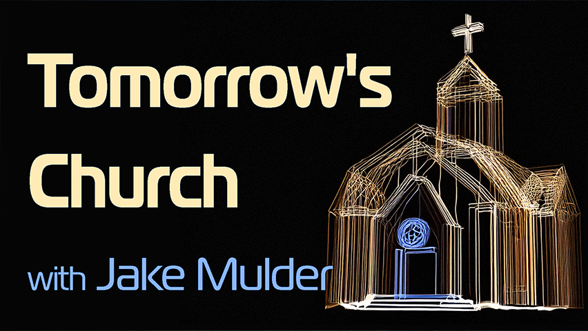 Tomorrow's Church - Jake Mulder on LIFE Today Live