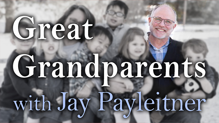 Great Grandparents - Jay Payleitner on LIFE Today Live