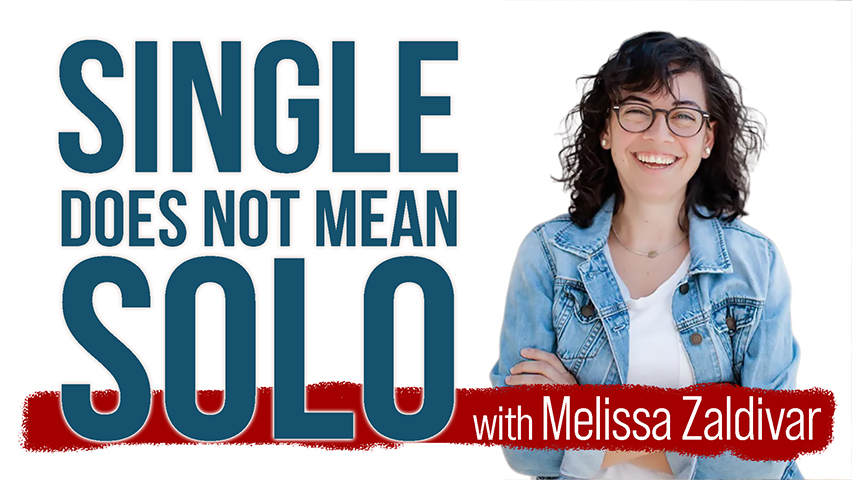 Single Does Not Mean Solo - Melissa Zaldivar on LIFE Today Live