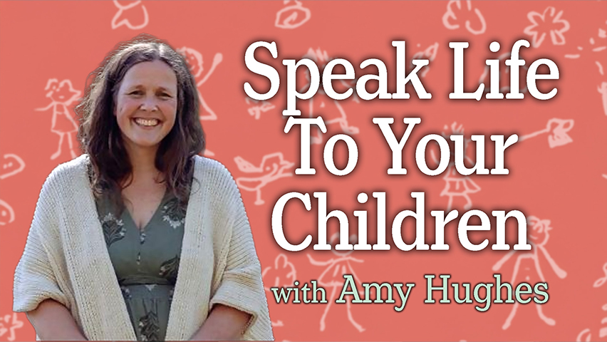 Speak Life To Your Children - Amy Hughes on LIFE Today Live