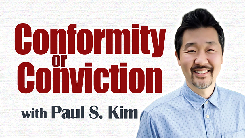 Conformity Or Conviction - Paul S. Kim on LIFE Today Live