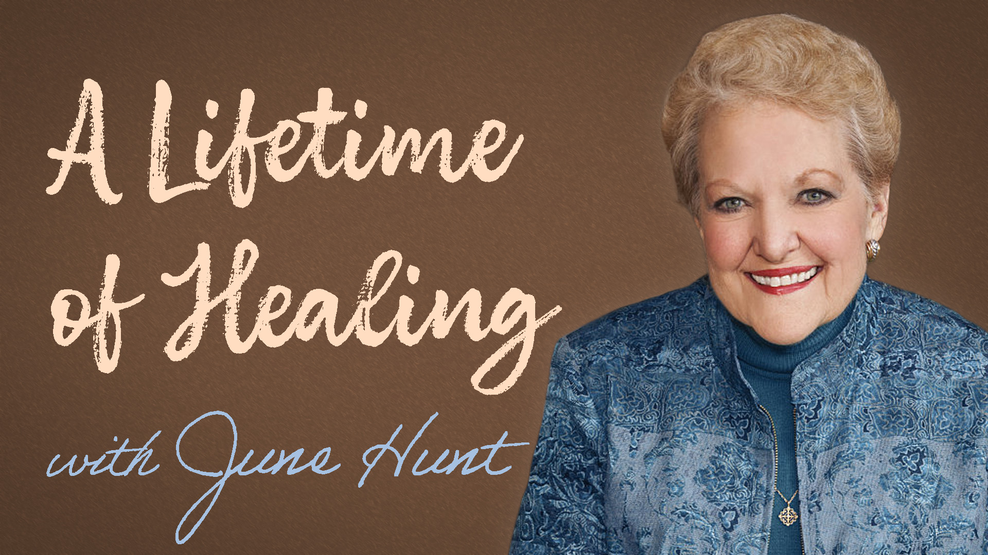A Lifetime Of Healing - June Hunt on LIFE Today Live