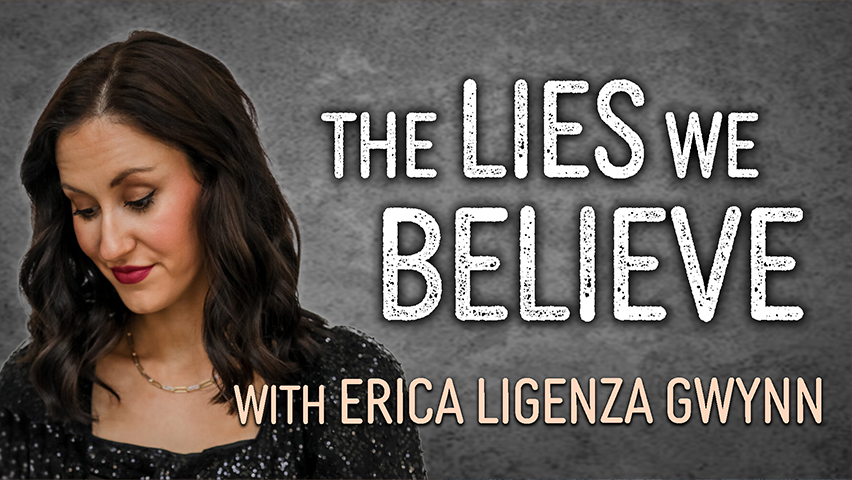 The Lies We Believe - Erica Ligenza Gwynn on LIFE Today Live