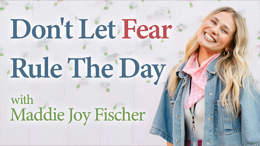 Don't Let Fear Rule The Day - Maddie Joy Fischer on LIFE Today Live