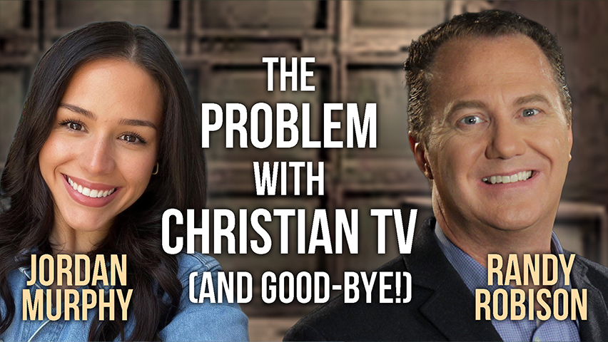 The Problem With Christian TV - Randy Robison and Jordan Murphy