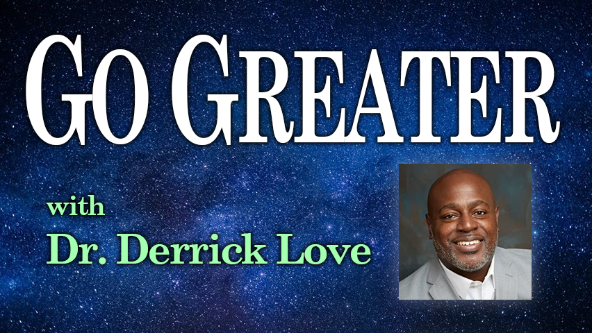 Go Greater - Dr. Derrick Love on LIFE Today Live