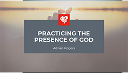 Practicing the Presence of God