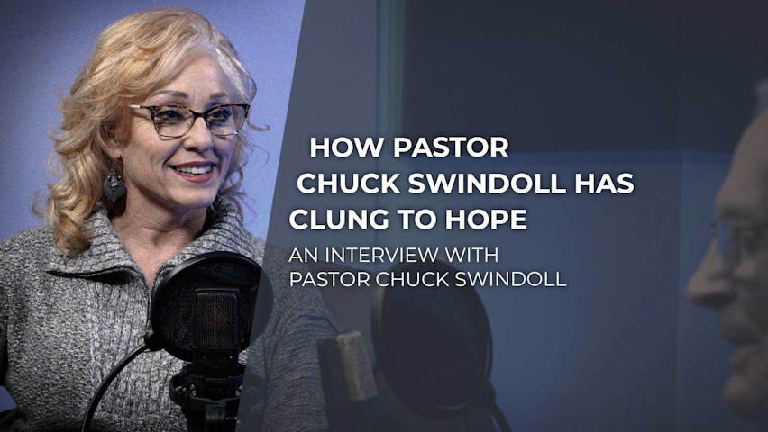 How Pastor Chuck Swindoll Has Clung to Hope