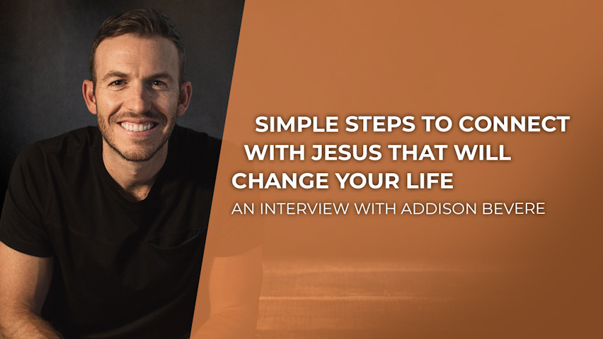 Simple Steps to Connect with Jesus That Will Change Your Life