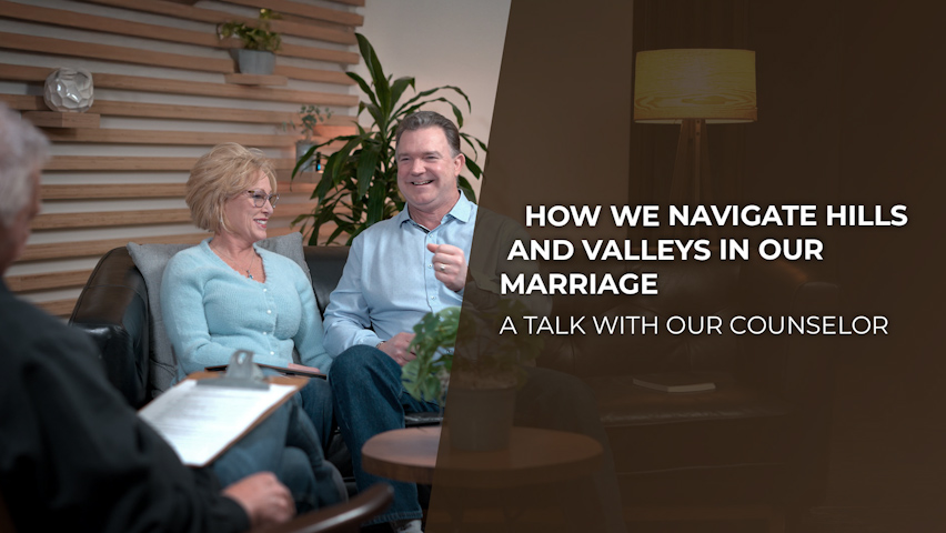 How We Navigate Hills and Valleys in Our Marriage