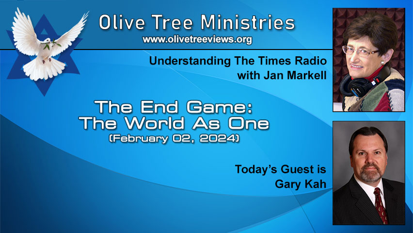 The End Game: The World As One – Gary Kah by Understanding the Times with Jan Markell