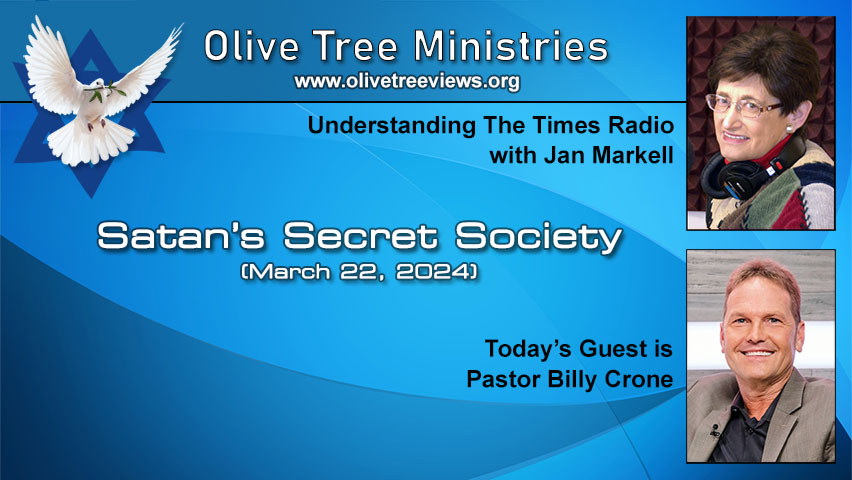Satan’s Secret Society – Pastor Billy Crone by Understanding the Times with Jan Markell