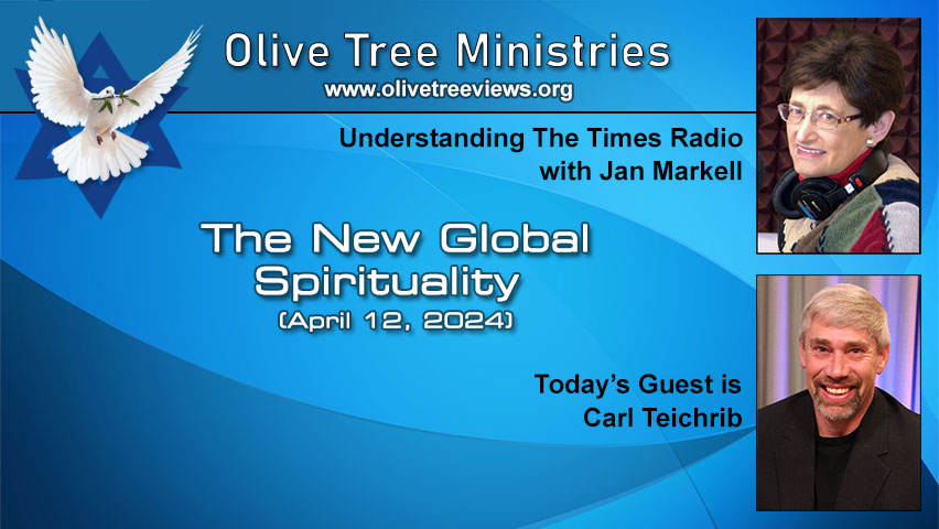 The New Global Spirituality – Carl Teichrib by Understanding the Times with Jan Markell