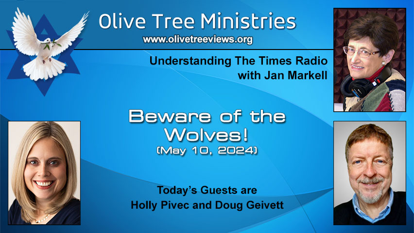 Beware of the Wolves! – Holly Pivec and Doug Geivett by Understanding the Times with Jan Markell