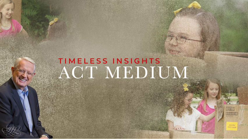 Act Medium | Timeless Insight 