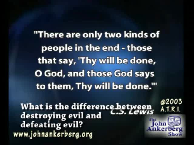 What is the difference between destroying evil and defeating evil?