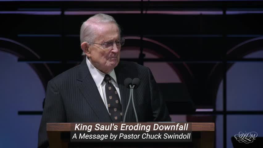 King Saul's Eroding Downfall by Chuck Swindoll Sermons with Chuck Swindoll