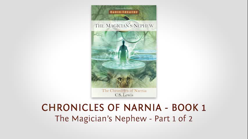 The Chronicles of Narnia: The Magician's Nephew (Part 1)