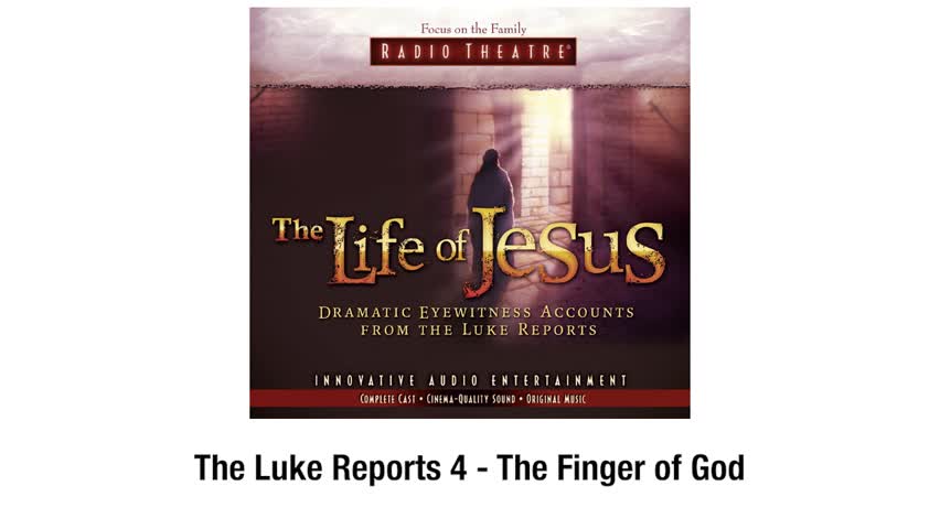 The Life of Jesus - #4: The Finger of God