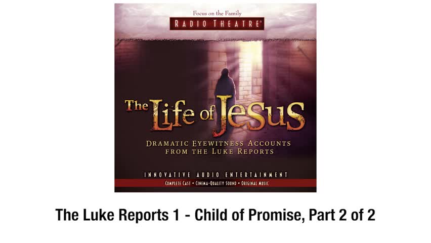 The Life of Jesus - #1: Child of Promise, Part 2
