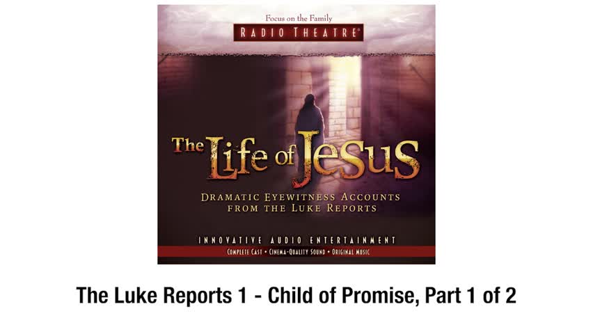 The Life of Jesus - #1: Child of Promise, Part 1