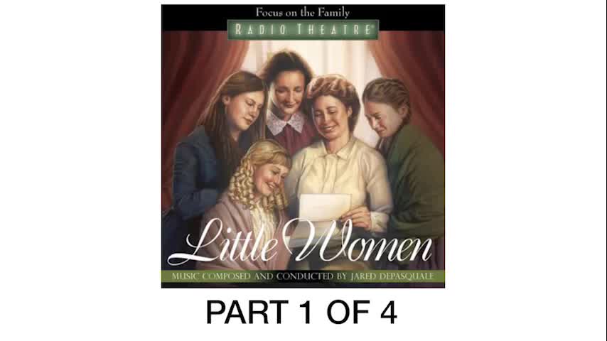 Little Women, Part 1 of 4