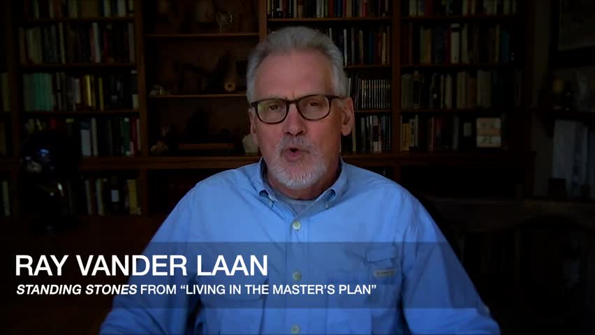 Living in the Master's Plan - Standing Stones: Devotions with Ray Vander Laan
