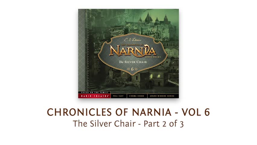The Chronicles of Narnia: The Silver Chair (Part 3)