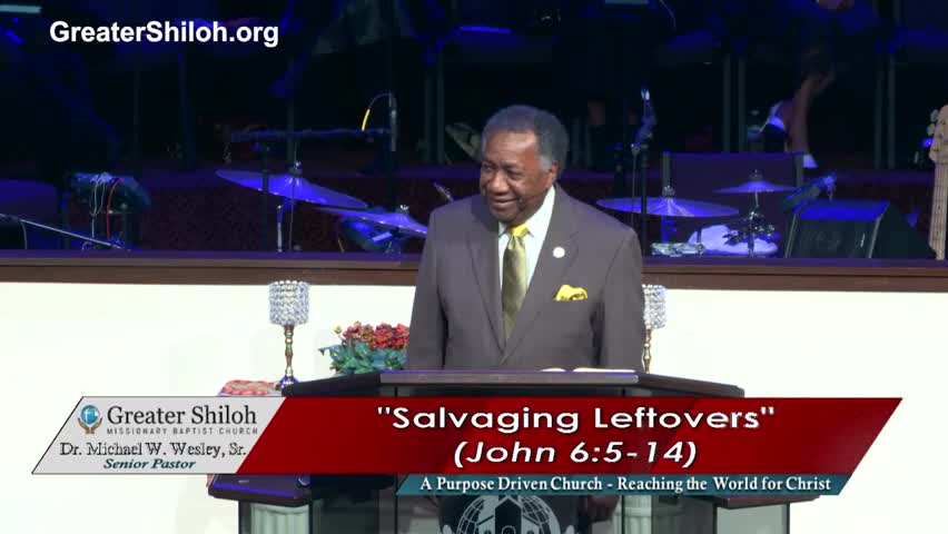 Salvaging Leftovers by Greater Shiloh Missionary Baptist Church with Dr. Michael W. Wesley Sr. 