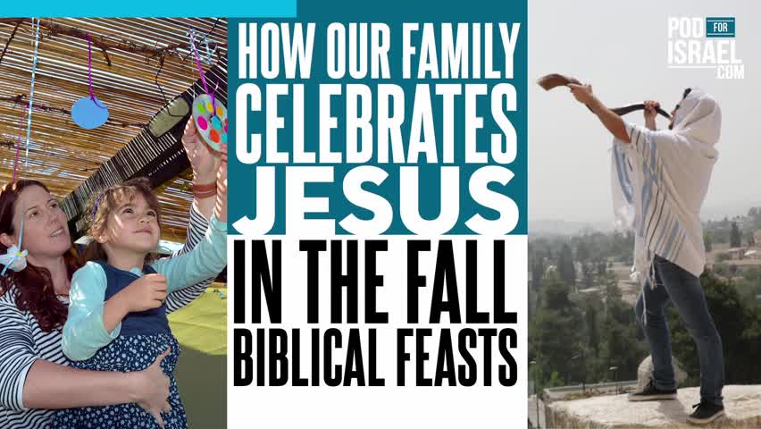 How our family celebrates Jesus in the fall biblical feasts